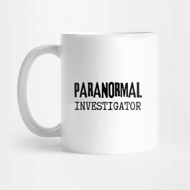 Paranormal Investigator by Paranormalshirts